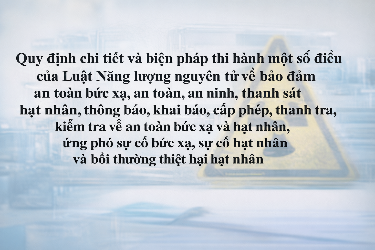 Triển khai thực hiện các Nghị định hướng dẫn thi hành Luật Năng lượng nguyên tử trên địa bàn tỉnh Quảng Ngãi